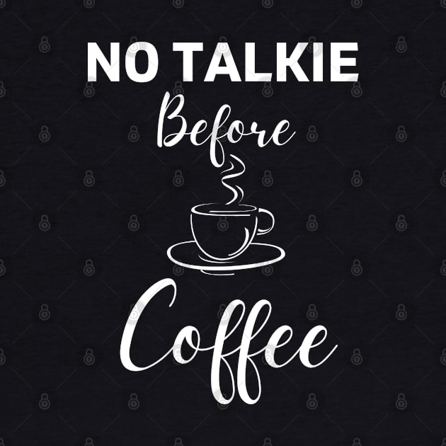 No Talkie Before Coffee by MisaMarket